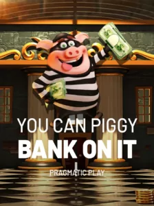 You Can Piggy Bank on It