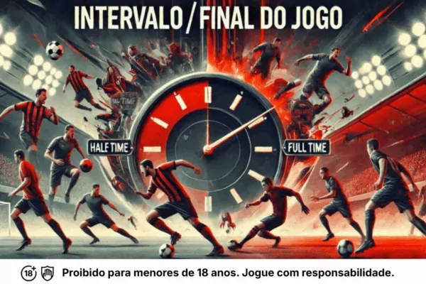 Intervalo/final do jogo nas apostas: Saiba o que significa e conheça o mercado! 